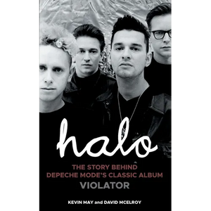 Halo: The Story Behind Depeche Mode's Classic Album Violator - Paperback