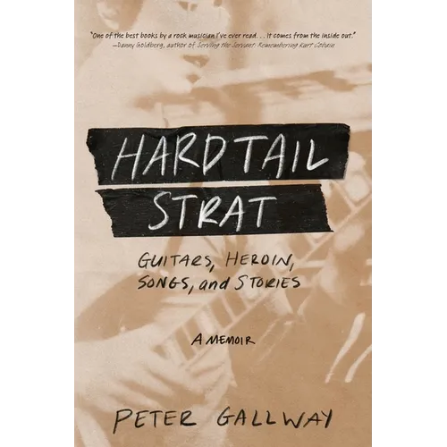 Hardtail Strat: Guitars, Heroin, Songs and Stories - Paperback