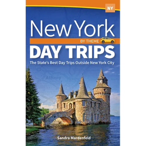 New York Day Trips by Theme: The State's Best Day Trips Outside New York City - Paperback