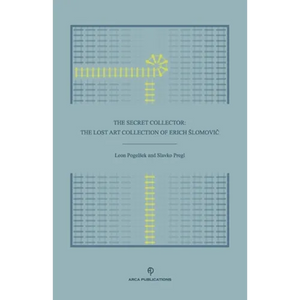 The Secret Collector: The Lost Art Collection of Erich Slomovič - Paperback