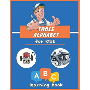 Tools Alphabet for Kids: ABC colorful book for boys and girls: Educational Picture Book for Kids Ages 3-5, Little Handyman. - Paperback