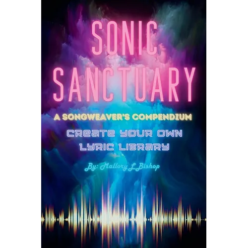 Sonic Sanctuary: A Songweaver's Compendium - Paperback