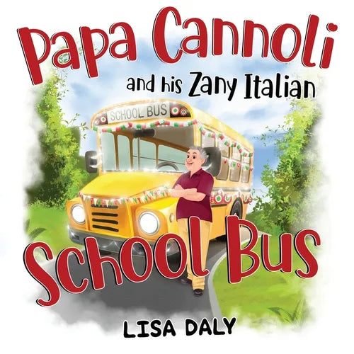 Papa Cannoli and his Zany Italian School Bus - Paperback