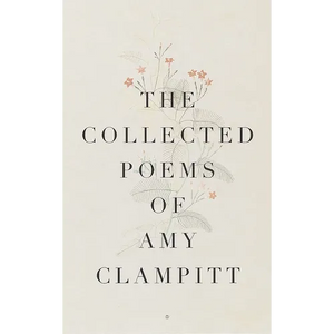The Collected Poems of Amy Clampitt - Paperback