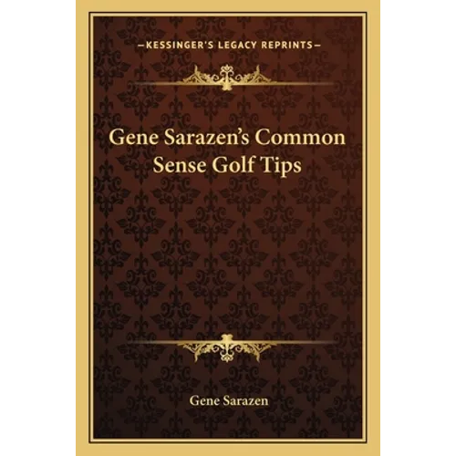 Gene Sarazen's Common Sense Golf Tips - Paperback