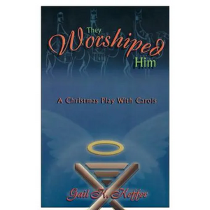 They Worshiped Him: A Christmas Play with Carols - Paperback