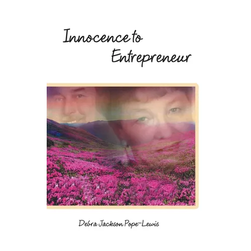 Innocence to Entrepreneur - Hardcover