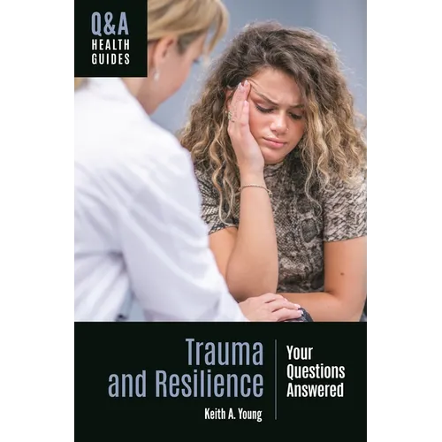Trauma and Resilience: Your Questions Answered - Paperback