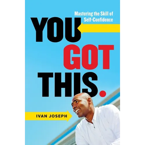 You Got This: Mastering the Skill of Self-Confidence - Paperback