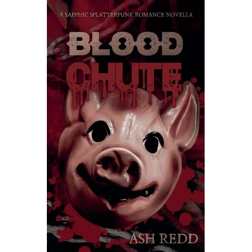 Blood Chute: A Splatterpunk Romance Novella - Paperback