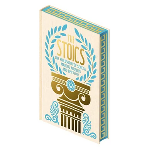 The Stoics: The Philosophy of Seneca, Epictetus and Marcus Aurelius - Hardcover