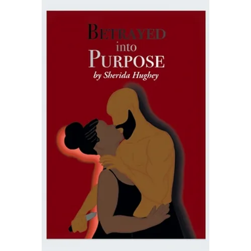 Betrayed into Purpose - Paperback