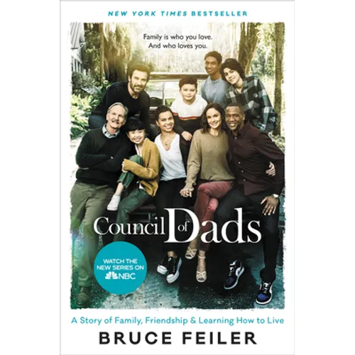 The Council of Dads: A Story of Family, Friendship & Learning How to Live - Paperback