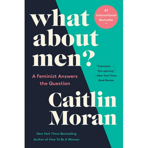 What about Men?: A Feminist Answers the Question - Paperback
