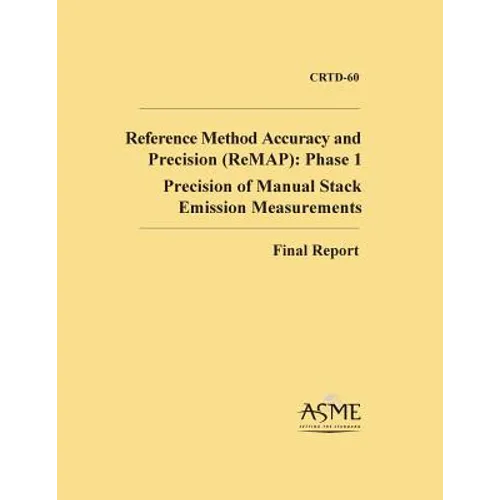 Reference Method Accuracy and Precision (ReMAP): Phase 1: Precision of Manual Stack Emission Measurements - Paperback