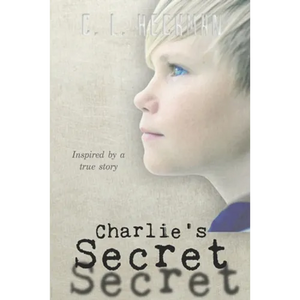Charlie's Secret: Inspired by a True Story - Paperback