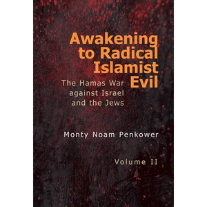 Awakening to Radical Islamist Evil. Volume II: The Hamas War Against Israel and the Jews - Paperback