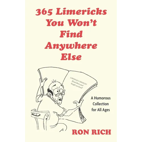 365 Limericks You Won't Find Anywhere Else: A Humorous Collection for All Ages - Paperback