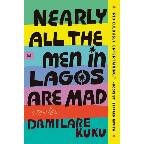 Nearly All the Men in Lagos Are Mad: Stories - Paperback