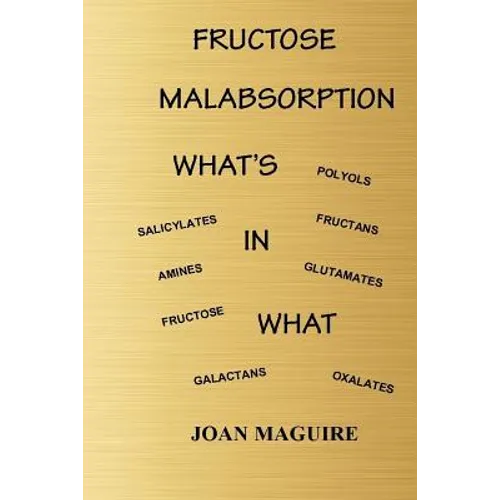 Fructose Malabsorption What's In What Large Print - Paperback