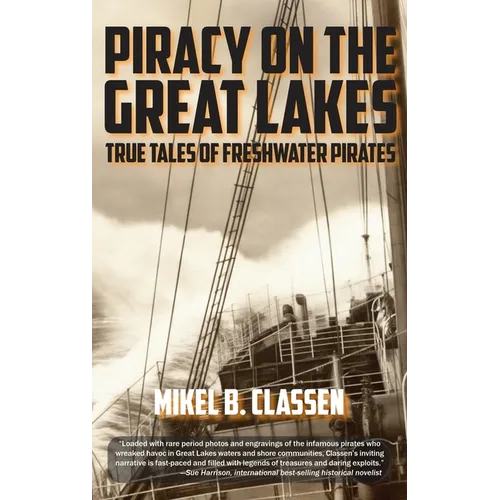 Piracy on the Great Lakes: True Tales of Freshwater Pirates - Hardcover