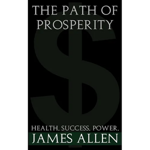The Path Of Prosperity: The way to true riches - Paperback
