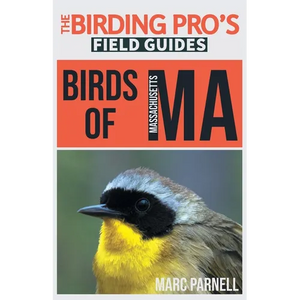 Birds of Massachusetts (The Birding Pro's Field Guides) - Paperback