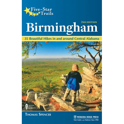 Five-Star Trails: Birmingham: 35 Beautiful Hikes in and Around Central Alabama - Paperback