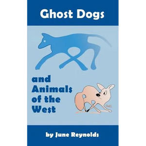 Ghost Dogs and Animals of the West - Paperback