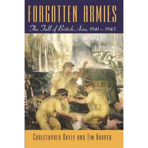 Forgotten Armies: The Fall of British Asia, 1941-1945 - Paperback
