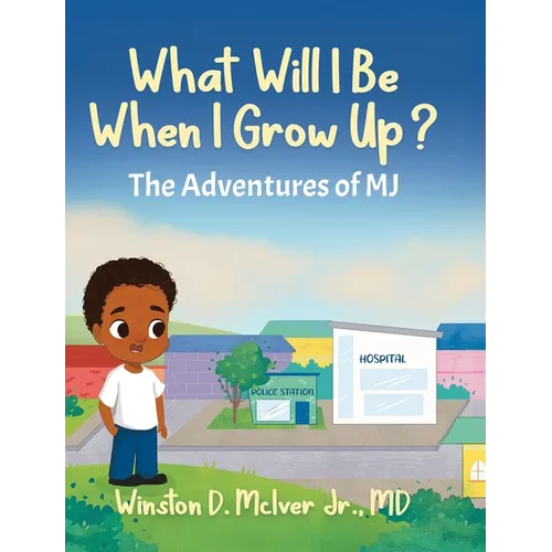 What Will I Be When I Grow Up? - Hardcover