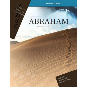 Abraham - A Journey of Faith (Genesis 12 - 25) (Inductive Bible Study Curriculum Teacher's Guide) - Paperback