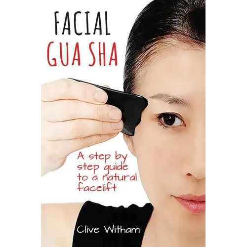 Facial Gua Sha: A Step-by-step Guide to a Natural Facelift