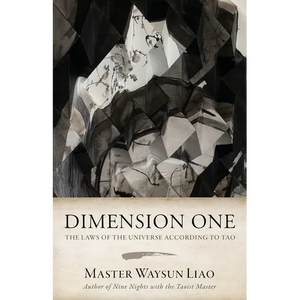Dimension One: The Laws of the Universe According to Tao: The Laws - Paperback