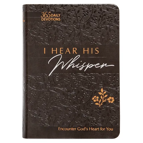 I Hear His Whisper 365 Daily Devotions (Gift Edition): Encounter God's Heart for You - Imitation Leather