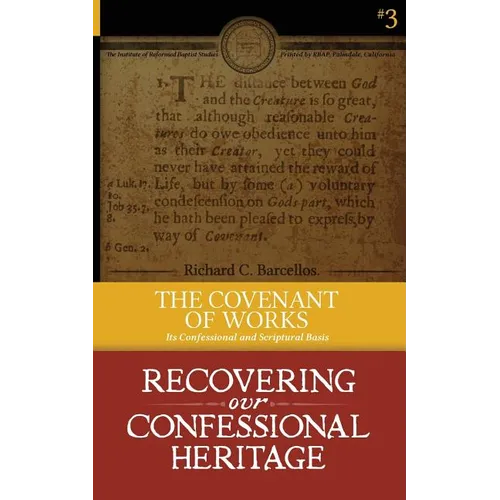 The Covenant of Works: Its Confessional and Scriptural Basis - Paperback