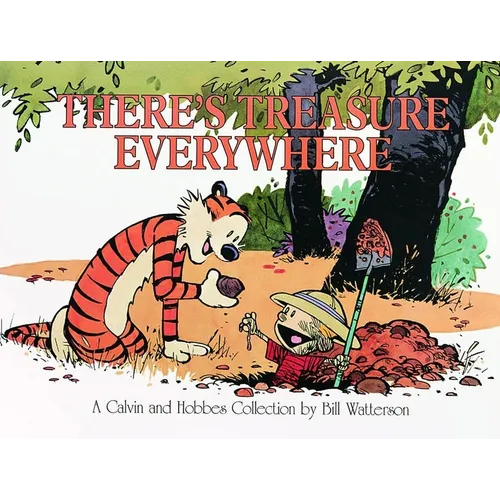 There's Treasure Everywhere: A Calvin and Hobbes Collection Volume 11 - Paperback