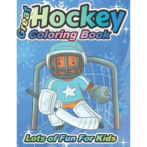 Great Hockey Coloring Book Lots of Fun for Kids: Fun Hockey Coloring Book For Your Little Boys And Girls, Kids, Toddlers, Kindergartens, - Paperback