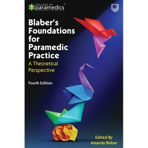 Blaber's Foundations for Paramedic Practice: A Theoretical Perspective - Paperback