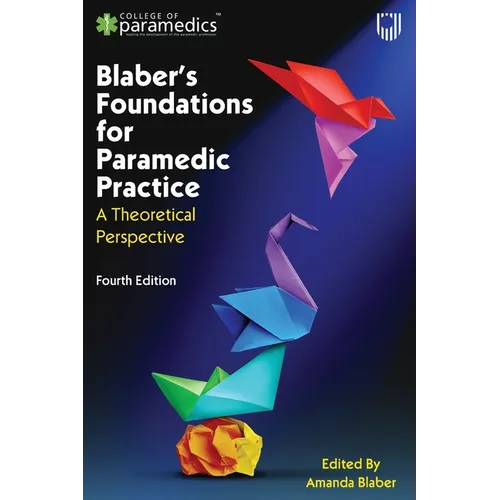 Blaber's Foundations for Paramedic Practice: A Theoretical Perspective - Paperback