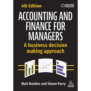 Accounting and Finance for Managers: A Business Decision Making Approach - Paperback