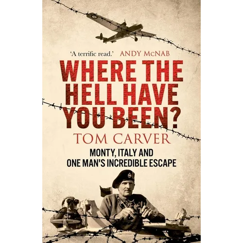 Where the Hell Have You Been?: Monty, Italy and One Man's Incredible Escape - Paperback