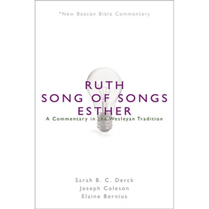Nbbc, Ruth/Song of Songs/Esther: A Commentary in the Wesleyan Tradition - Paperback