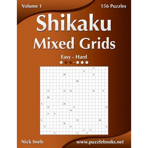 Shikaku Mixed Grids - Easy to Hard - Volume 1 - 156 Puzzles - Paperback
