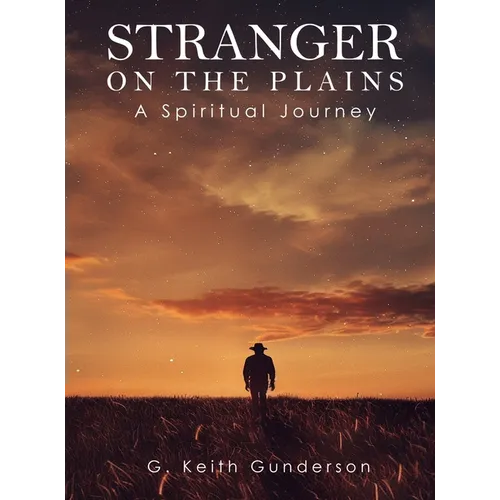 Stranger on the Plains: A Spiritual Journey - Hardcover