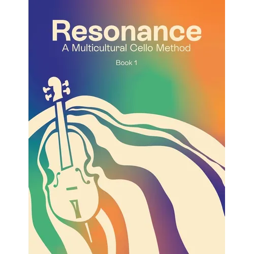 Resonance: A Multicultural Cello Method (Cello - Book 1) - Paperback