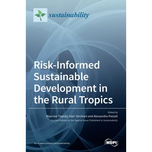 Risk-Informed Sustainable Development in the Rural Tropics - Hardcover