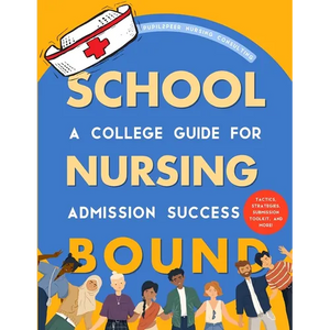 Nursing School Bound: A College Guide for Admission Success - Paperback