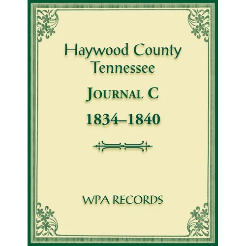 Haywood County, Tennessee Journal C, 1834-1840 - Paperback