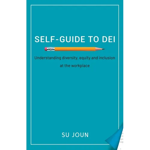 Self-Guide to DEI: Understanding diversity, equity, and inclusion at the workplace - Paperback